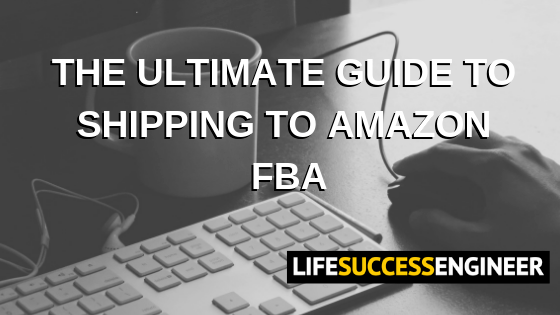 The Ultimate Guide to Shipping to Amazon FBA