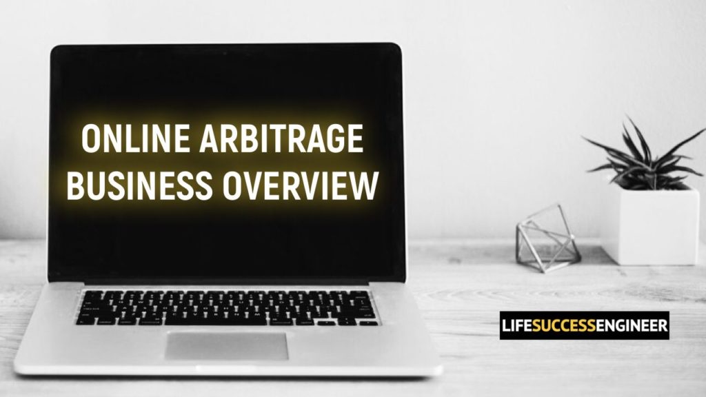 The Ultimate Guide to Understanding the Overview of an Online Arbitrage Business